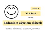 Zadania z użyciem słówek: suma, różnica, iloczyn, iloraz. Klasa 4, klasa 5 i nie tylko :-)