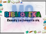 Biblioteka - zasady zachowania, regulamin w formie gazetki