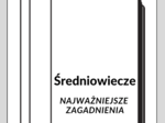 Średniowiecze – Najważniejsze Zagadnienia – Karty Pracy dla Maturzystów