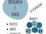 ORTOGRAFIA Z KLASĄ - WYRAZY Z Ó, U, Ż, RZ, H, CH NIEWYMIENNYM