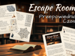 ESCAPE ROOM - Przepowiednia Czasu - klasy 2, 3, łamigłówki, szyfry, koniec roku, początek roku, luźne lekcje