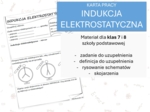 Fizyka 7 i 8. Karta pracy. INDUKCJA ELEKTROSTATYCZNA. Elektrostatyka.