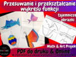 Przesuwanie i przekształcanie wykresu funkcji: tajemnicze obrazki. Projekt Math & Art.