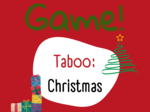 Taboo/ Christmas/ Gra językowa/ Gra świąteczna/ Boże Narodzenie/ Warm-up/ Rozgrzewka/ Zabawa/ Klasy 4-6/ Klasy 6-8/ Szkoła ponadpodstawowa/ Liceum/ SP 8/ SP 6-8