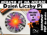Darmowy projekt matematyczny na Dzień Liczby Pi – Miasto Pi na niebie. Liczba Pi, Dzień Matematyki, 14 Marca.