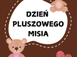 DZIEŃ PLUSZOWEGO MISIA