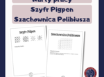 Karty pracy - szyfr Pigpen, szachownica Polibiusza - kodowanie (Dzień Bezpiecznego Internetu)