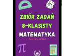 Zbiór zadań CKE 8-klasisty - Matematyka