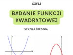Zadania optymalizacyjne czyli badanie funkcji kwadratowej. Szkoła średnia.
