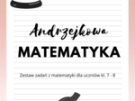 Andrzejkowa matematyka dla kl. 7 - 8