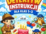 Detektyw instrukcji. Czytam. Myślę. Sprawdzam (1-3)