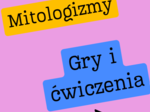 Mitologizmy - gry i ćwiczenia