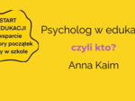 Psycholog w oświacie, czyli kto? Webinar o tym jak planować pracę, budować relacje i dbać o siebie w szkolnej rzeczywistości