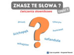 Ćwiczenia słownikowe – rzadkie słowa cz. 1