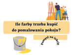 Ile farby trzeba kupić do pomalowania pokoju?