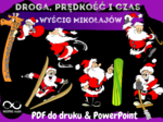 Matematyczne wyzwanie. Wyścig Mikołajów. Droga, prędkość i czas. Boże Narodzenie, Mikołajki.
