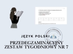 Przedegzaminacyjny Zestaw Tygodniowy nr 7