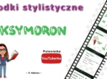 Środki stylistyczne: oksymoron - film youtube