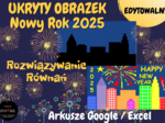 Rozwiązywanie Równań - Nowy Rok 2025. UKRYTY OBRAZEK w Arkuszach Google, Excelu (edytowalny).