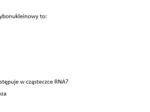 Test- Chemizm życia. Składniki organiczne- DNA i RNA