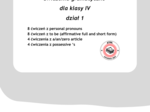 Ćwiczenia gramatyczne dla klasy IV - dział 1 (personal pronoun, to be w zdaniach twierdzących, dopełniacz saksoński, a/am/zero article))