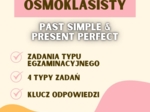 PAST SIMPLE & PRESENT PERFECT W ZADANIACH EGZAMINACYJNYCH EGZAMIN ÓSMOKLASISTY, E8, ZADANIA GRAMATYCZNE