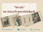 "Wesele" na starych pocztówkach