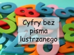 Cyfry bez pisma lustrzanego - trening