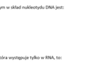 Test- Chemizm życia. Składniki organiczne- DNA i RNA (zakres rozszerzony)