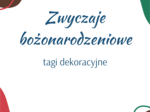Zwyczaje bozonarodzeniowe - tagi dekoracyjne