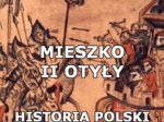 Odc. 53 - Mieszko II Otyły