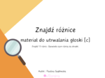 Znajdź różnice - głoska [c]