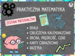 PRAKTYCZNA MATEMATYKA - ZESTAW 5 MATERIAŁÓW - karty pracy, gry, notatki