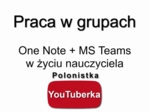 OneNote i MS Teams - praca w grupach (dla nauczycieli) - film youtube