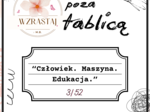 Poza tablicą - Człowiek.maszyna.edukacja 3/52
