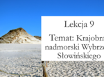 Klasa 5 - Krajobraz nadmorski Wybrzeża Słowińskiego - prezentacja