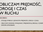 Prędkość, droga, czas - klasa VII - zadania