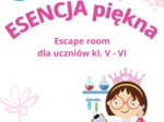 ESENCJA PIĘKNA - escape room matematyczny na dzień kobiet (i nie tylko...)