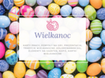 Wielkanoc pełna inspiracji- kary pracy, pomysły na gry i zabawy, prezentacja