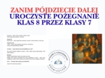 Zanim pójdziecie dalej… UROCZYSTE POŻEGNANIE KLAS 8 PRZEZ KLASY 7