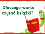 DLACZEGO WARTO CZYTAĆ KSIĄŻKI? - zalety czytania - Dzień Książki – gazetka – BIBLIOTEKA - wersja 5