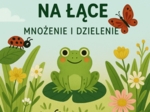 Matematyka na łace- mnożenie i dzielenie do 50