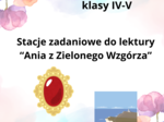 STACJE ZADANIOWIE DO LEKTURY "ANIA Z ZIELONEGO WZGÓRZA"