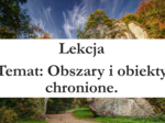Klasa 4 - Obszary i obiekty chronione - prezentacja