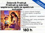 Gotowy Dziennik Praktyk – Kierunek studiów: Pedagogika Specjalność: Wspieranie rozwoju i edukacja osób ze spektrum autyzmu - 180 h