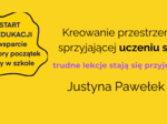 Webinar o kreowaniu przestrzeni sprzyjającej uczeniu się – by nawet trudne lekcje stały się przyjemne