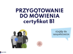 PRZYGOTOWANIE DO MÓWIENIA certyfikat B1 