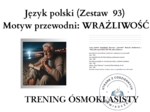 Trening ósmoklasisty – język polski (zestaw 93). Motyw przewodni: WRAŻLIWOŚĆ
