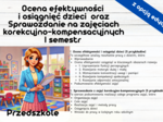 Ocena efektywności i osiągnięć dzieci oraz Sprawozdanie na zajęciach korekcyjno-kompensacyjnych I semestr