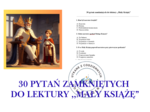 30 pytań zamkniętych do lektury ,,Mały Książę”- kartkówka